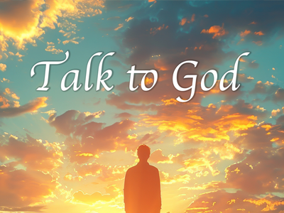 Talk to God
